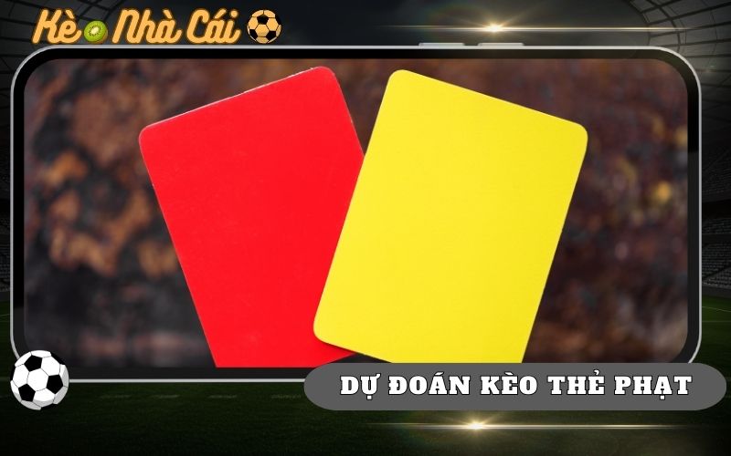Cách Dự Đoán Kèo Thẻ Phạt Để Vào Tiền Ăn Chắc 12 Cách Dự Đoán Kèo Thẻ Phạt Để Vào Tiền Ăn Chắc