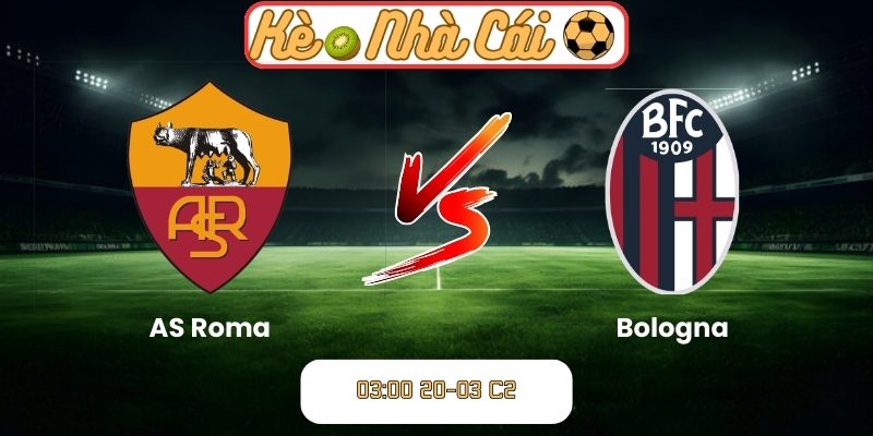 Soi kèo trận đấu AS Roma vs Bologna (03:00 20-03, C2) 1 AS Roma vs Bologna