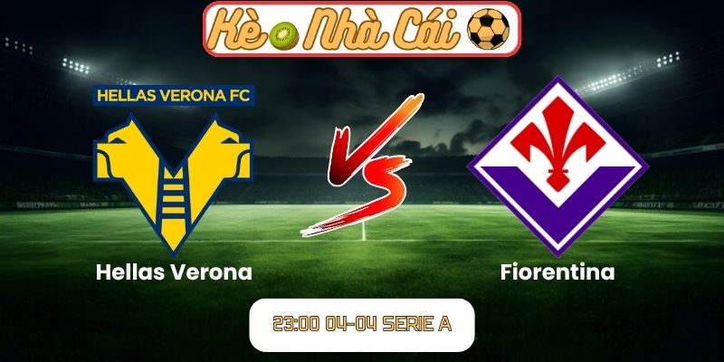 Soi kèo trận đấu Hellas Verona vs Fiorentina (23:00 04-04, Serie A) 7 Hellas Verona vs Fiorentina
