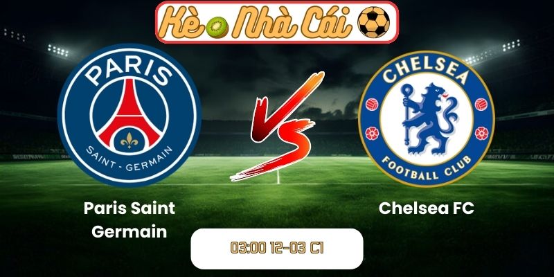 Soi kèo trận đấu Paris Saint Germain vs Chelsea FC (03:00 12-03, C1) 1 Soi kèo trận đấu Paris Saint Germain vs Chelsea FC (03:00 12-03, C1)