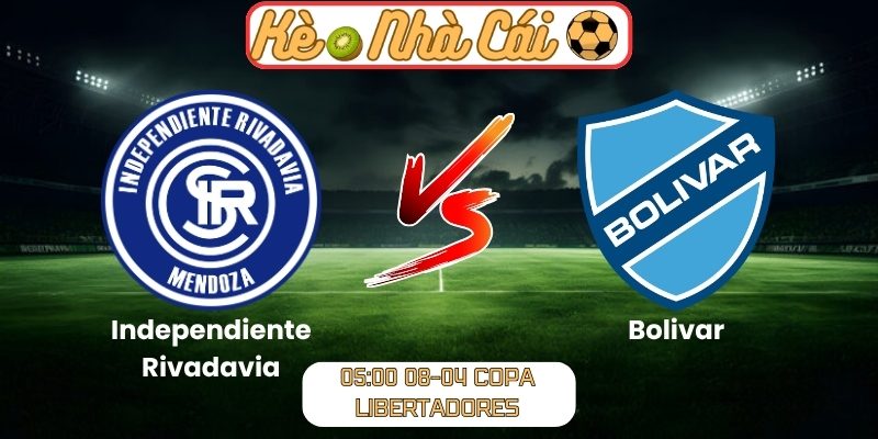 Soi kèo trận đấu Independiente Rivadavia vs Bolivar (05:00 08-04, Copa Libertadores) 9 Independiente Rivadavia vs Bolivar