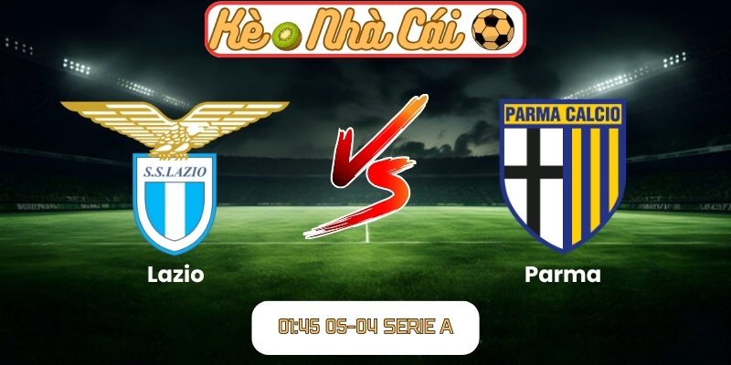Soi kèo trận đấu Lazio vs Parma (01:45 05-04, Serie A) 6 Lazio vs Parma