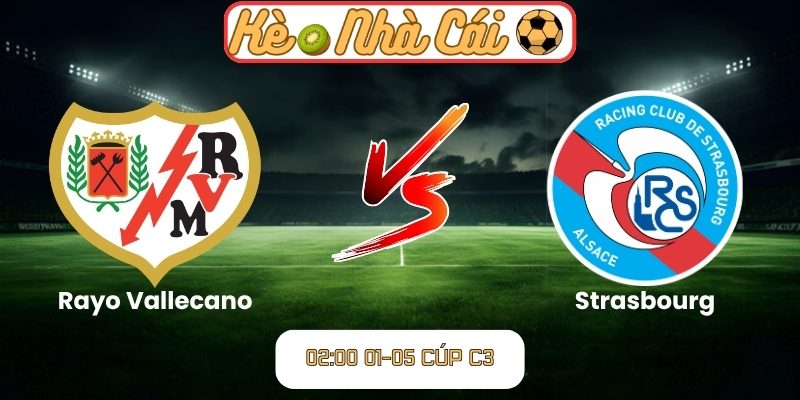 Soi kèo trận đấu Rayo Vallecano vs Strasbourg (02:00 01-05, Cúp C3) 7 Rayo Vallecano vs Strasbourg