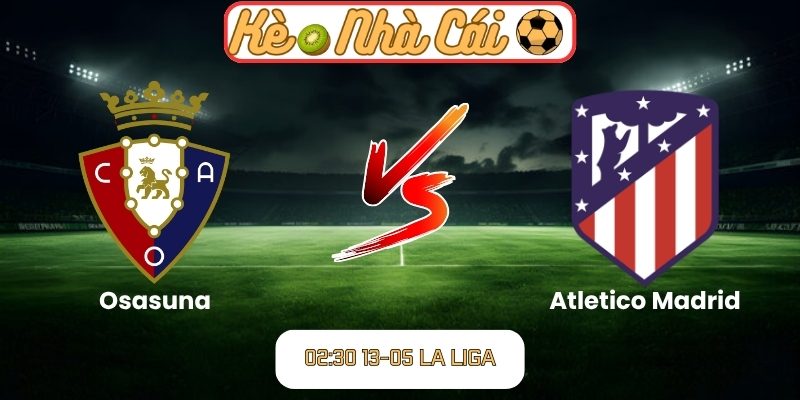 Osasuna vs Atletico Madrid